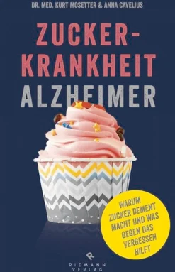 Zuckerkrankheit Alzheimer. Warum Zucker dement macht und was gegen das Vergessen hilft