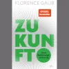Zukunft. Eine Bedienungsanleitung.