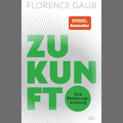 Zukunft. Eine Bedienungsanleitung.