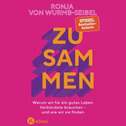 Zusammen. Warum wir für ein gutes Leben Verbündete brauchen - und wie wir sie finden.