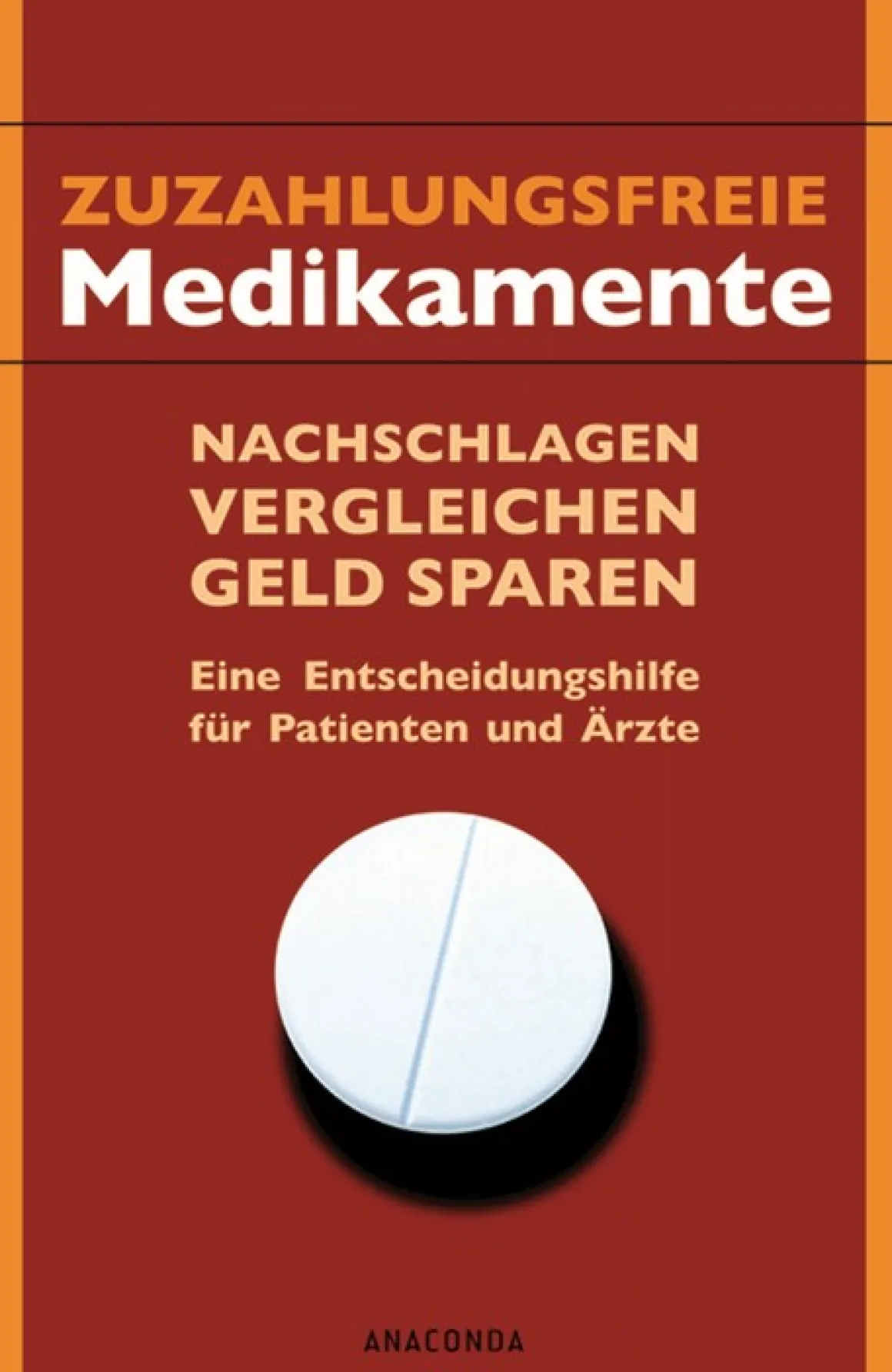 Zuzahlungsfreie Medikamente - Nachschlagen, vergleichen, Geld sparen