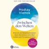 Zwischen den Welten. Was ich als Hospizschwester über die Grenze zwischen Leben und Tod gelernt habe. Zwölf unvergessliche Erlebnisse.